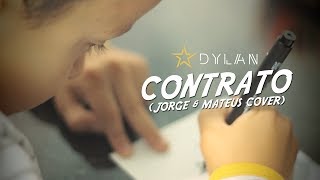 Dylan - Contrato (Jorge & Mateus) Cover