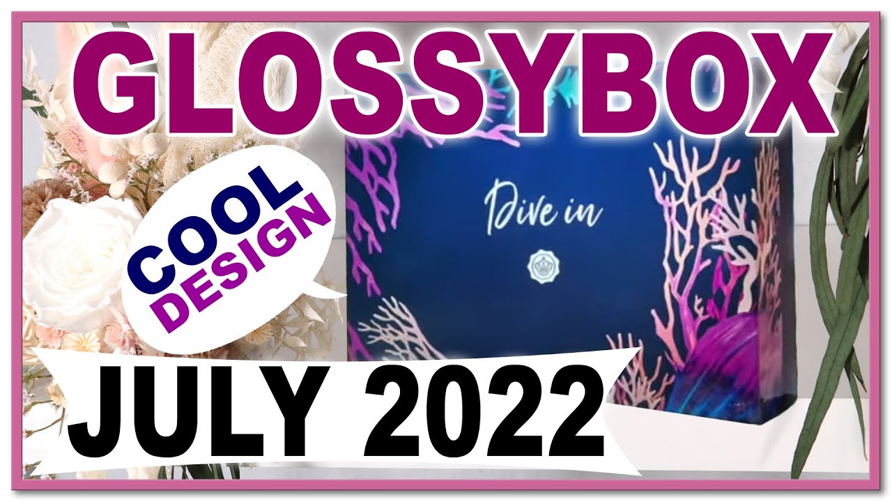 GLOSSYBOX JULY 2022 SNEAK PEEK UK // Hit or miss?