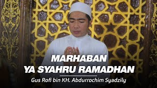 Marhaban ya syahru ramadhan - gus rofi ...