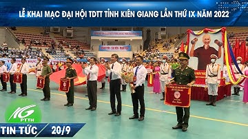 Lễ khai mạc Đại hội TDTT tỉnh Kiên Giang lần thứ IX năm 2022 | THKG