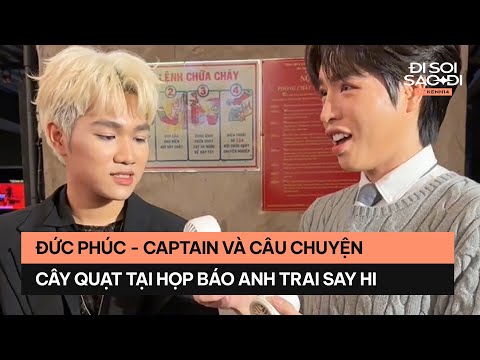 Đức Phúc - Captain và câu chuyện cây quạt tại họp báo Anh Trai Say Hi ... #disoisaodi