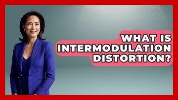 What Is Intermodulation Distortion? - Electronic Mix Masters