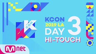 [#KCON19LA] #HI_TOUCH #DAY3