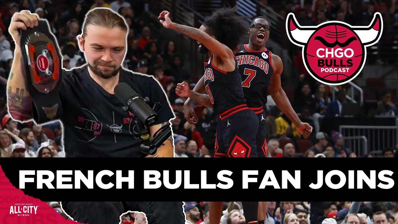 Chicago Bulls' international love runs DEEP, French Bulls fan joins the ...