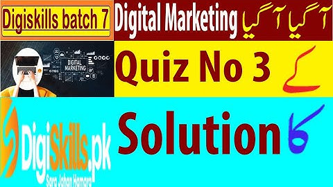 Digiskills Digital Marketing Quiz 3 Batch 7 Solved |FF TEEV|