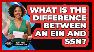 What Is the Difference Between an EIN and SSN?