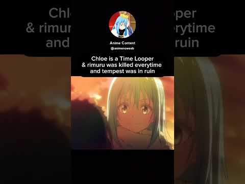 Chloe is a Time Looper and every time rimuru was killed #rimuru #rimurutempest #anime