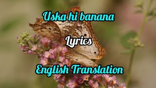 Uska Hi Banana(Lyrics)English Translation | Arijit Singh | 1920 Evil Returns |