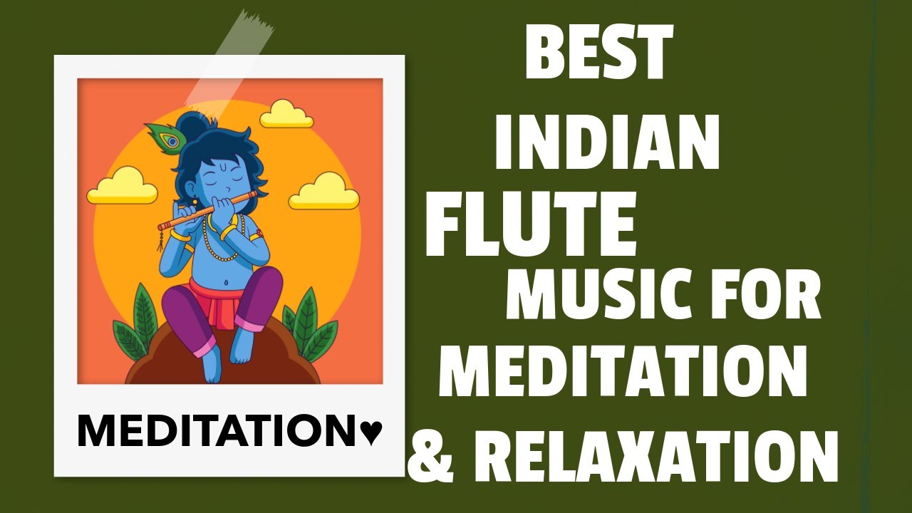 Best Indian Flute Music For Meditation & Relaxation YouTube