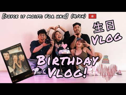 [Joyce Is Moist: for HKG] 生日Vlog‌！Bday Vlog! (粵/En Subs)