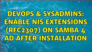 DevOps & SysAdmins: Enable NIS extensions (rfc2307) on Samba 4 AD after installation