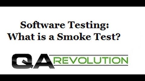 Software Testing: What is a Smoke Test?