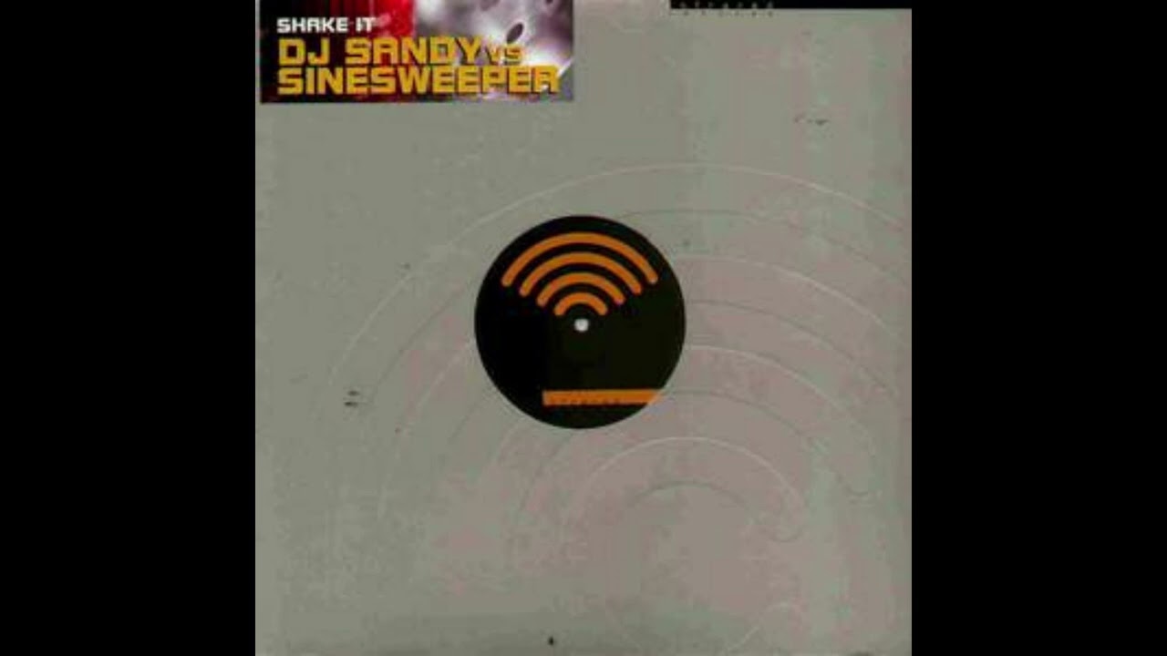 DJ Sandy vs Sinesweeper - Shake It (Filterheadz Rmx) (2001)