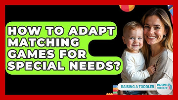 How To Adapt Matching Games For Special Needs? - Raising A Toddler