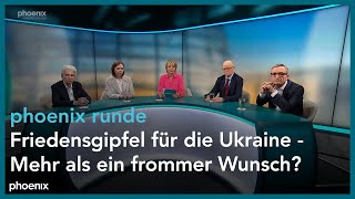 phoenix runde: Friedensgipfel für die Ukraine – mehr als ein frommer Wunsch?