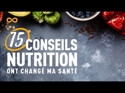 15 CONSEILS NUTRITION ONT CHANGÉ MA SANTÉ