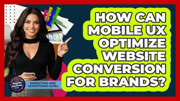 How Can Mobile UX Optimize Website Conversion For Brands?