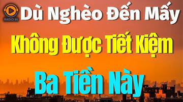 Bạn Có Nghèo Đến Cùng Cực Thì 3 Tiền Không Tiết Kiệm Và 3 Nơi Không  Đến