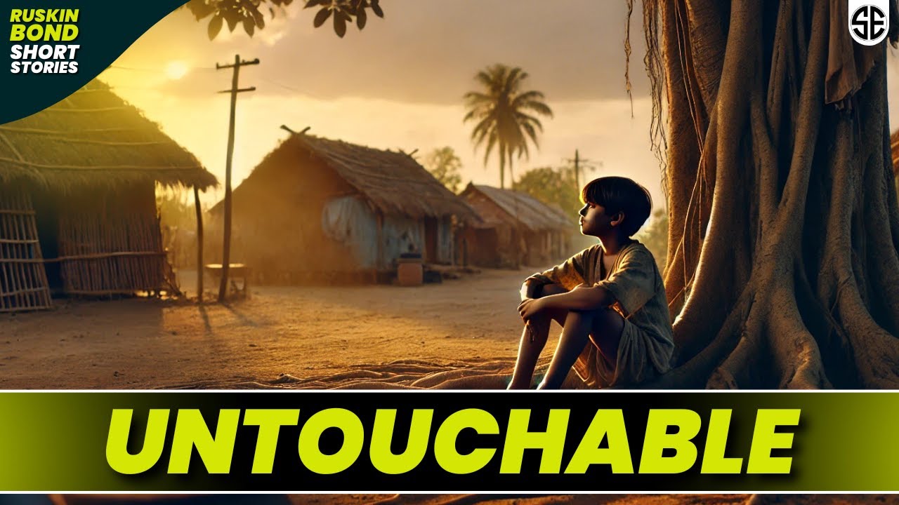 Untouchable by Ruskin Bond || Ruskin Bond Short Stories || Prose Explained || By Dipika Kumavat