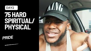 Stop being prideful, turn to Jesus | 75 hard spiritual/physical Day 2