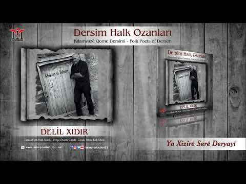 Delil Xıdır - Ya Xızıre Sere Deryayi [Official Audio © 2017 Mim Production]