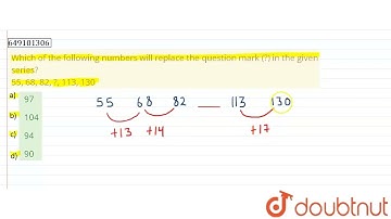 Which of the following numbers will replace the question mark (?) in the given series? 55, 68, 8...