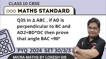 Q35 In ∆ ABC , if AD is perpendicular to BC and AD2=BD*DC then prove that angle BAC =90°