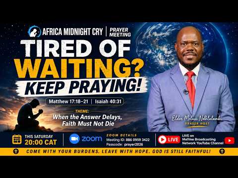 Africa Midnight Cry Prayer Meeting - WHAT TO DO WHEN TIRED OF WAITING?