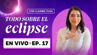 ¡Hablemos sobre EL ECLIPSE! 20/04/23 - ¡En vivo! CLARIBEL PUGA