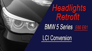LCI Headlights conversion for BMW 5 Series Touring (E61) from 03/05 and Saloon (E60) from 03/05