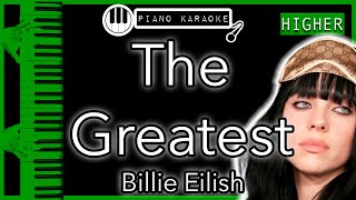 The Greatest (Higher +3) - Billie Eilish - Piano Karaoke Instrumental