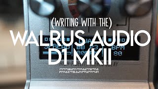 NEW!  Walrus Audio: D1 MKII (Full Stereo Demo)
