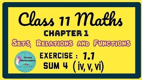 Class 11 Maths || Exercise 1.1 sum 4 ( iv, v, vi) sets Relations and Functions