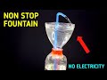 How to make a non stop fountain  herons fountain