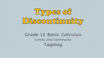 Basic Calculus | Types of Discontinuity | Removable, Jump/Essential, Asymptotic/Infinite | Tagalog