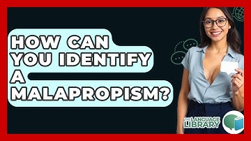 How Can You Identify A Malapropism? - The Language Library