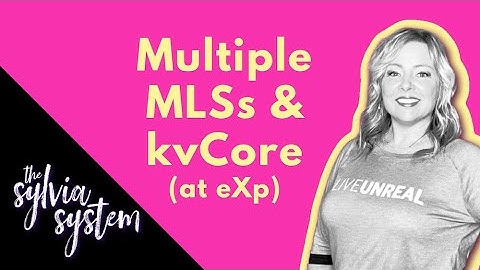 How to Work with More than One MLS in kvCore (for eXp Agents in 2021)