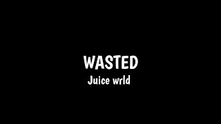 Wasted -Juice wrld- mentahan 30 detik   terjemahan