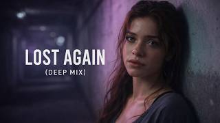 Lost Again deep Mix  Atrynox   Melodic House U0026 Techno 2026  Emotional Hypnotic Groove