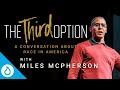 A Conversation About Race In America | The Third Option, Part 1