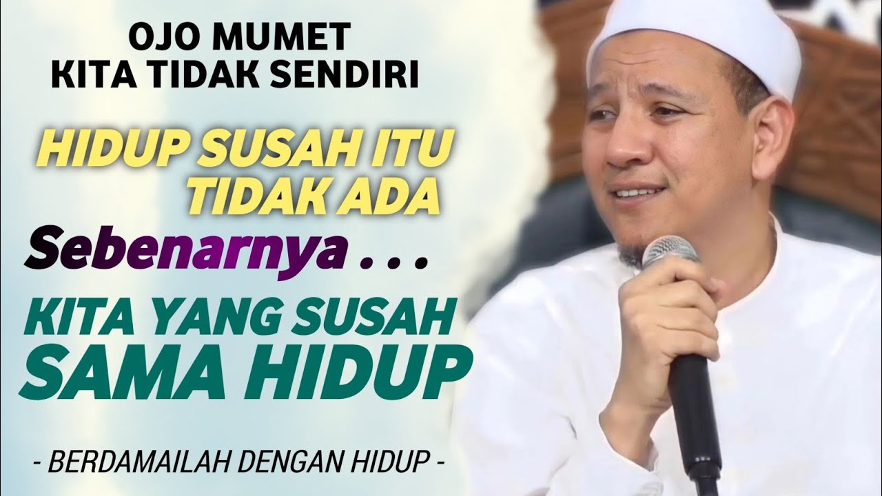 Jangan Khawatir Dengan Hidup | Nurut Saja Jangan Menuntut | Habib Novel Alaydrus