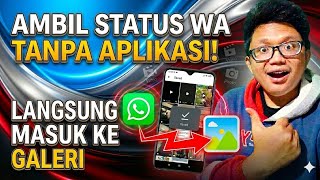 Cara Download Status Di WhatsApp Ke Galeri Tanpa Aplikasi Tambahan - Save Status WA 2026 screenshot 2