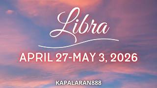 PANALO KA! SHOCKING REVELATIONS &amp; MESSAGES! LIBRA (♎︎) APRIL 27-MAY 3, 2026 WEEKLY #KAPALARAN888