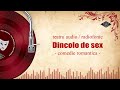 Dincolo de sex  comedie romantica  teatru radiofonic