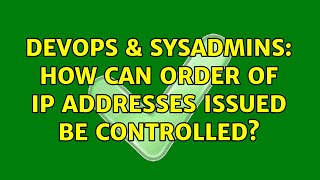 Famous DevOps & SysAdmins: How can order of IP addresses issued be controlled? (3 Solutions!!) Wealth