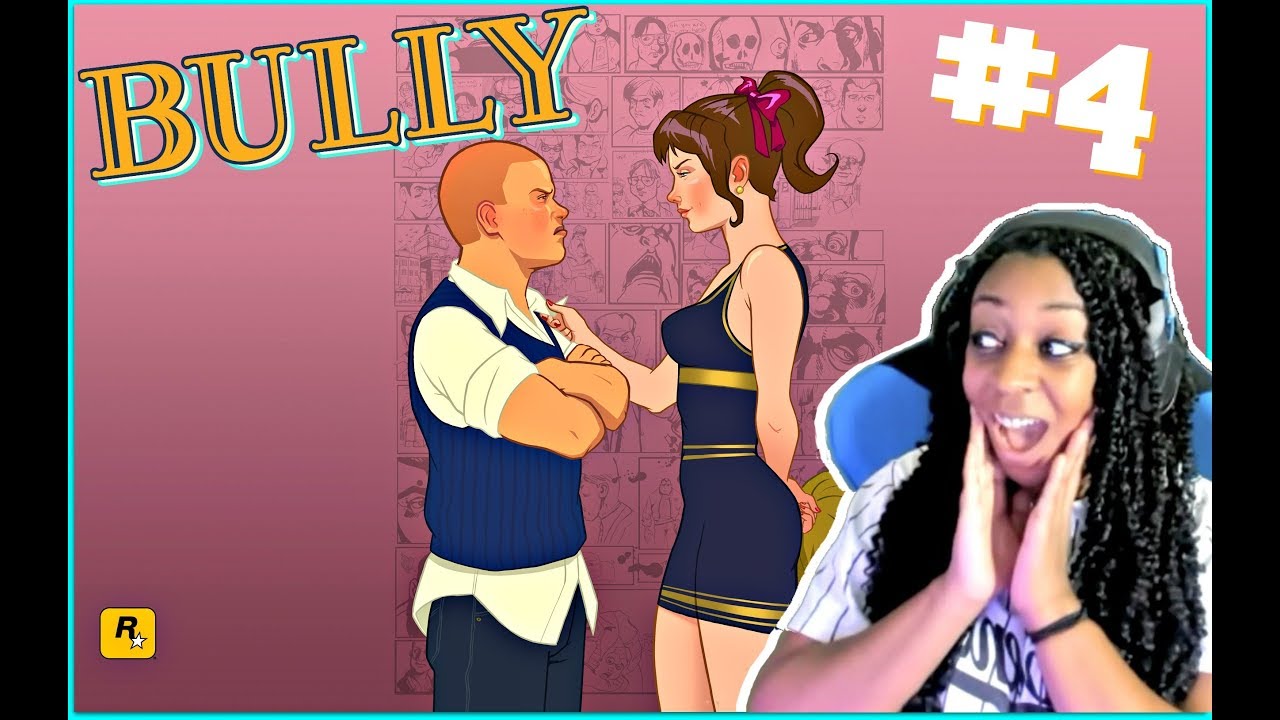 LADIES LADIES!!! | Bully Episode 4 Gameplay!!! - YouTube