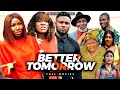 BETTER TOMORROW (Full Movie) Sonia Uche/Chinenye Nnebe/Maurice Sam/Faith 2022 Latest Nollywood Movie