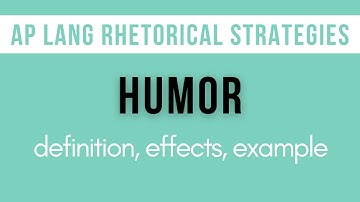 Humor: Explanation, Effects, Example | AP Lang Rhetorical Strategies