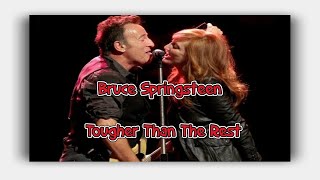 Video thumbnail of "Bruce Springsteen - Tougher Than The Rest (Lyrics)"