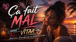 Ça fait mal - Frequencia - Remix Vitaa - Zouk Love